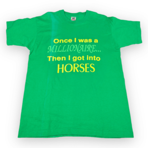 Vintage 90s Once I Was A Millionaire Then I Got Into Horses T-Shirt LARGE