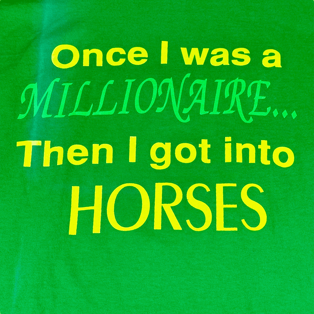 Vintage 90s Once I Was A Millionaire Then I Got Into Horses T-Shirt LARGE 2