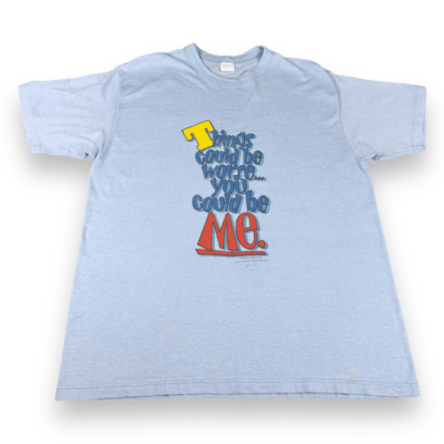 Vintage 80s Things Could Be Worse You Could Be Me T-Shirt LARGE